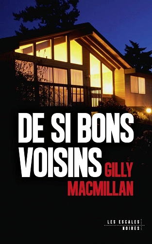 De si bons voisins Gilly Macmillan