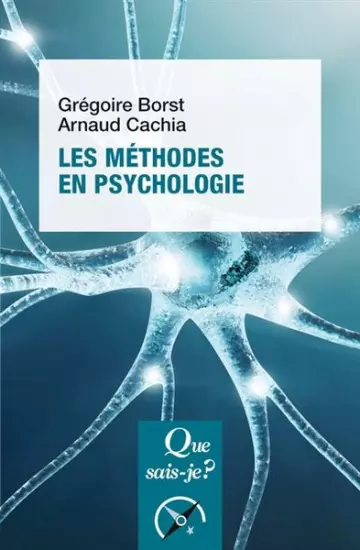 LES MÉTHODES EN PSYCHOLOGIE - GREGOIRE BORST & ARNAUD CACHIA