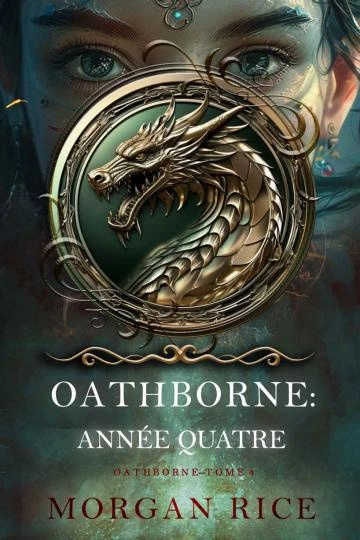 Oathborne T4 Année Quatre Morgan Rice